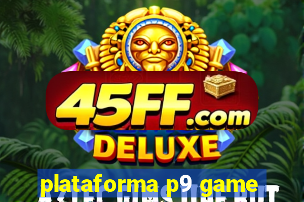 plataforma p9 game